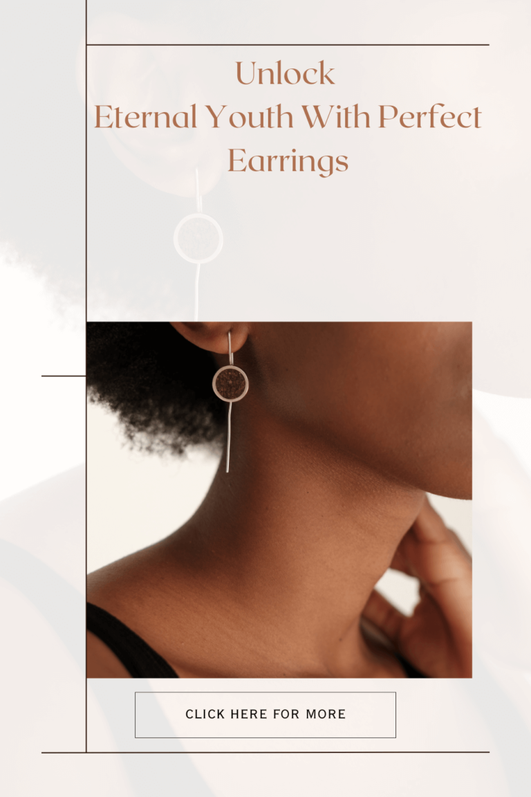 Unlock Eternal Youth With Perfect Earrings